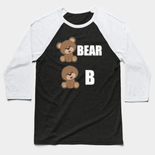 Funny teddy Bear B Baseball T-Shirt